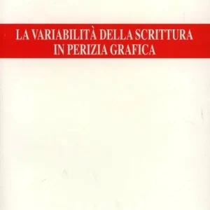 La variabilità della scrittura in perizia grafica Super Prezzo