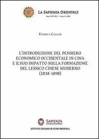 Super Prezzo L‘ introduzione del pensiero economico occidentale in Cina e il suo impatto sulla formazione del lessico cinese moderno (1818-1898)