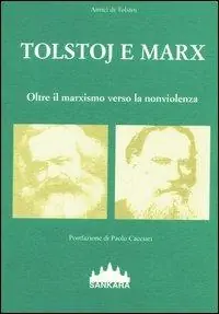 Tolstoj e Marx. Oltre il marxismo verso la nonviolenza Prezzo Di Fabbrica