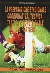 La preparazione stagionale coordinativa, tecnica, tattica e condizionale del portiere Esclusivo