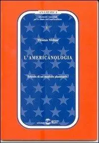 Acquista Ora L‘ americanologia. Trionfo di un modello planetario?