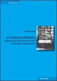 Offerta Limitata Fondo Pessoa. Problemi metodologici e criteri d‘edizione