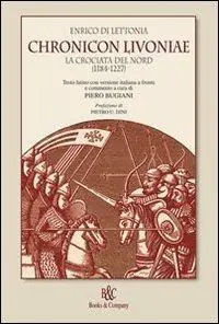 Sconto Chronicon Livoniae. La crociata del Nord (1185-1227)