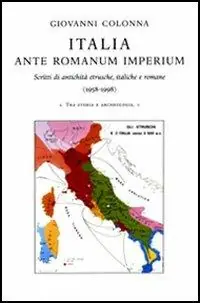 Italia ante romanum imperium. Scritti di antichità etrusche, italiche e romane (1958-1998) Di Tendenza