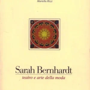 Saldi Sarah Bernhardt. Teatro e arte della moda