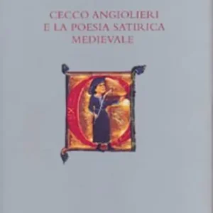 Ultimissimo Modello Cecco Angiolieri e la poesia satirica medievale. Atti del Convegno internazionale (Siena, 26-27 ottobre 2002)