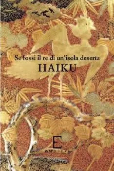 Se io fossi il re di un‘isola deserta. Antologia di poeti giapponesi contemporanei Nuovo Arrivo