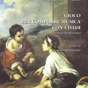 Gioco per comporre musica con i dadi senza intendersi di musica o di composizione. Musikalisches Würfelspiel. Ediz. multilingue Scelto Dai Clienti