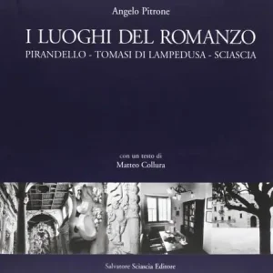 Compra Oggi Stesso I luoghi del romanzo. Pirandello, Tomasi di Lampedusa, Sciascia