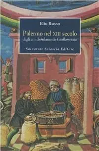 Di Tendenza Palermo nel XIII secolo. Dagli atti di Adamo de Citella notaio