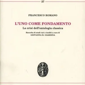 L‘uno come fondamento. La crisi dell‘ontologia classica Popolare