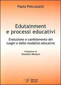Promozione Edutainment e processi educativi. Evoluzione e cambiamento dei luoghi e delle modalità educative