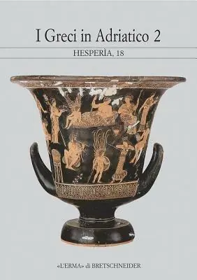 Greci in Adriatico. Studi sulla grecità di Occidente. Vol. 2 Offerta Limitata