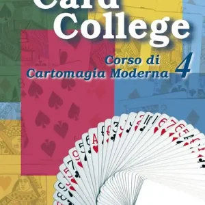 Affare Card college. Corso di cartomagia moderna. Vol. 4