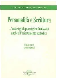 Personalità e scrittura. L‘analisi grafopsicologica finalizzata anche all‘orientamento scolastico Compra Oggi Stesso