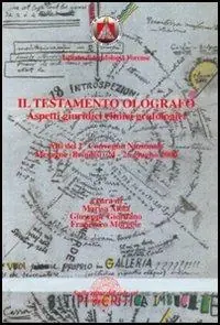 Il testamento olografo. Aspetti giuridici, clinici, grafologici. Atti del 1° Convegno nazionale dell‘Istituto di grafologia forense Offerta Lampo