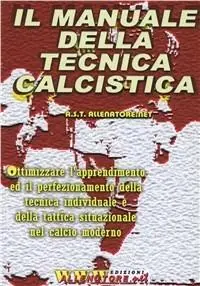 Offerta Del Giorno Il manuale della tecnica calcistica