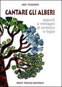 Nuovo Arrivo Cantare gli alberi. Appunti e immagini di cortecce e foglie