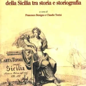 Rappresentazioni e immagini della Sicilia tra storia e storiografia Reso Gratuito