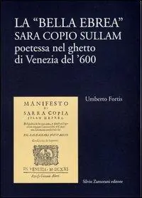 Ultimissimo Modello La bella ebrea. Sara Copio Sullam, poetessa nel ghetto di Venezia del ‘600