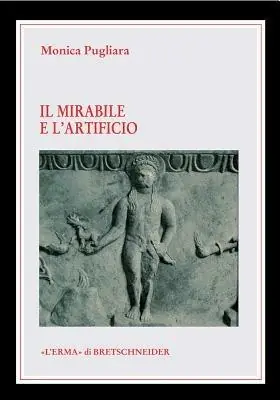 La mirabile e l‘artificio. Creature animate e semoventi nel mito e nella tecnica degli antichi Popolare