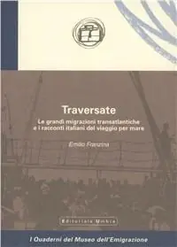 Traversate. Le grandi migrazioni transatlantiche e i racconti italiani del viaggio per mare Prezzo Scontato