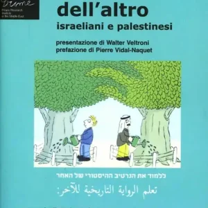 La storia dell‘altro. Israeliani e palestinesi Ordina Subito