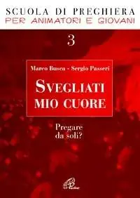 Compra Online Svegliati mio cuore. Pregare da soli?