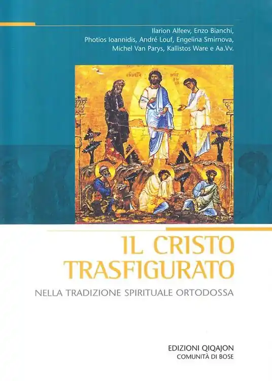 Il Cristo trasfigurato nella tradizione spirituale ortodossa Offerta Del Giorno