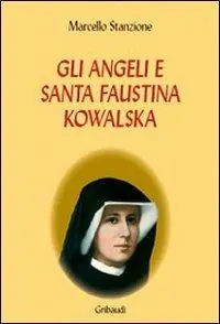 Compra Oggi Stesso Gli angeli e Santa Faustina Kowalska