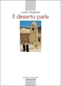 Il deserto parla. Vite nascoste in Dio e aperte al prossimo Ultima Occasione