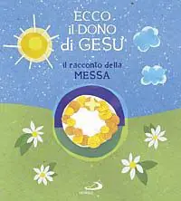 Ultima Occasione Ecco il dono di Gesù. Il racconto della messa