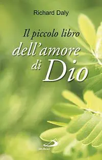 Soddisfatti O Rimborsati Il piccolo libro dell‘amore di Dio. Pensieri e parole di gioia e speranza per anime che vogliono vivere nell‘amore