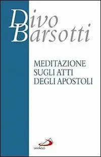 Spedito Oggi Meditazione sugli Atti degli Apostoli