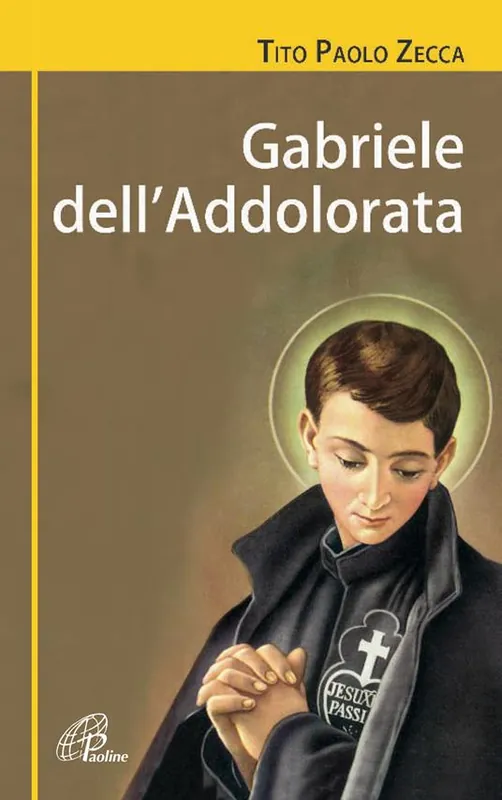 Gabriele dell‘Addolorata (1838-1862). Una resa senza condizioni. Biografia di san Gabriele dell‘Addolorata. Ediz. illustrata Must-Have