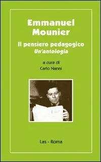 Emmanuel Mounier. Il pensiero pedagogico Offerta Limitata