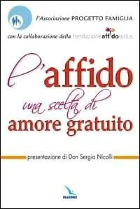 L‘affido una scelta di amore gratuito Nuova Collezione