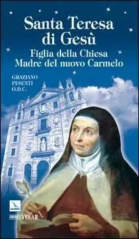 Santa Teresa di Gesù d’Ávila. Figlia della Chiesa Madre del nuovo Carmelo Sconto
