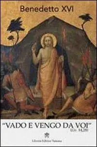 Vado e vengo da voi (Gv. 14, 28). Omelie e discorsi della Settimana santa e Ottava di Pasqua Miglior Prezzo