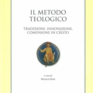 Super Prezzo Il metodo teologico. Tradizione, innovazione, comunione in Cristo