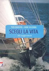 Scegli la vita. 365 suggerimenti Ordina Subito