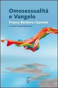 Omosessualità e vangelo. Franco Barbero risponde Compra Oggi Stesso