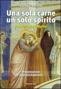 Consegna Rapida Una sola carne, un solo spirito. I beati coniugi Martin