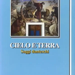 Ultimissimo Modello Cielo e terra. Saggi danteschi