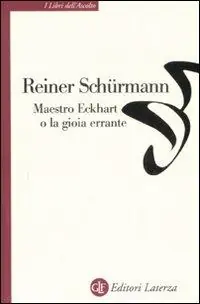 Spedito Oggi Maestro Eckhart o la gioia errante