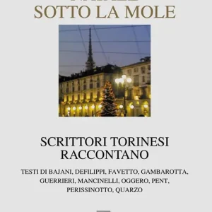 Prezzo Di Fabbrica Natale sotto la Mole. Scrittori torinesi raccontano