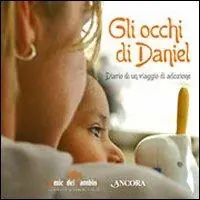 Promo Stagionale Gli occhi di Daniel. Diario di un viaggio di adozione