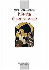 Niente è senza voce. La vita monastica oggi Ultimissimo Modello
