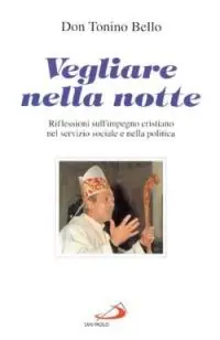 Vegliare nella notte. Riflessioni sull‘impegno cristiano nel servizio sociale e nella politica Compra Adesso