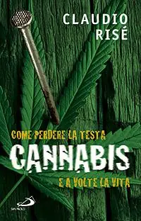 A Buon Prezzo Cannabis. Come perdere la testa e a volte la vita